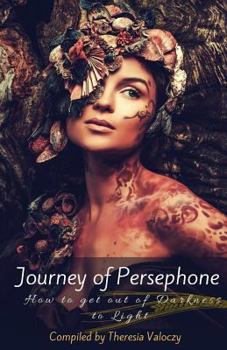 Paperback Journey of Persephone: How to get out of Darkness to Light Book