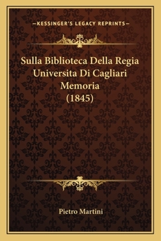 Paperback Sulla Biblioteca Della Regia Universita Di Cagliari Memoria (1845) [Italian] Book