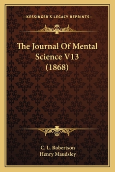 Paperback The Journal Of Mental Science V13 (1868) Book