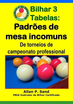 Paperback Bilhar 3 Tabelas - Padrões de mesa incomuns: De torneios de campeonato professional [Portuguese] Book