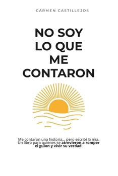Paperback NO SOY LO QUE ME CONTARON (Spanish Edition) [Spanish] Book