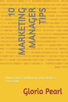 Paperback 10 Marketing Manager Tips: How to Boost and Manage your Business Successful Book