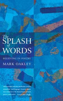 Paperback The Splash of Words: Believing in Poetry Book