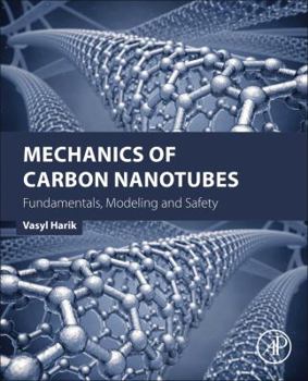 Paperback Mechanics of Carbon Nanotubes: Fundamentals, Modeling and Safety Book
