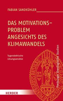 Hardcover Das Motivationsproblem Angesichts Des Klimawandels: Tugendethische Losungsansatze [German] Book