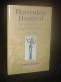 Hardcover Flowerdew Hundred: The Archaeology of a Virginia Plantation, 1619-1864 Book
