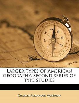 Larger Types of American Geography: Second Series of Type Studies
