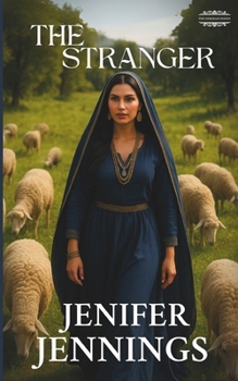 The Stranger: A Biblical Historical featuring the faith journey of Rebekah