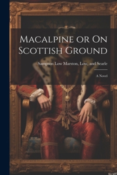 Paperback Macalpine or On Scottish Ground Book