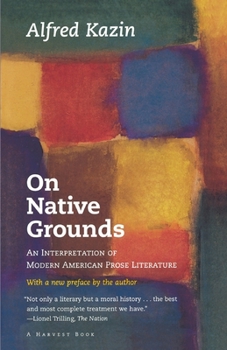 On Native Grounds: An Interpretation of Modern American Prose Literature (A Harvest/HBJ book)