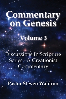Paperback Commentary On Genesis - Volume 3: Discussions In Scripture Series - A Creationist Commentary Book