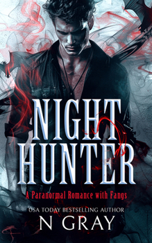 Night Hunter: A Paranormal Romance With Fangs! - Book #5 of the Shifter Days, Vampire Nights & Demons in Between