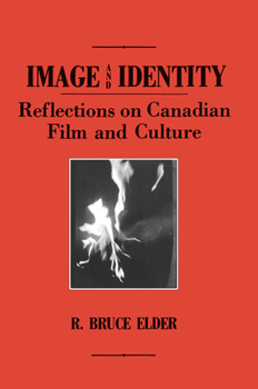 Paperback Image and Identity: Reflections on Canadian Film and Culture Book
