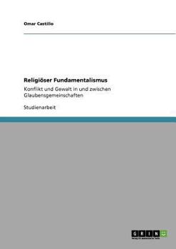 Paperback Religiöser Fundamentalismus: Konflikt und Gewalt in und zwischen Glaubensgemeinschaften [German] Book