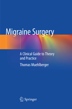 Paperback Migraine Surgery: A Clinical Guide to Theory and Practice Book
