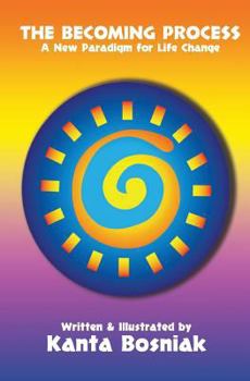 Paperback The Becoming Process: A New Paradigm for Life Change Book