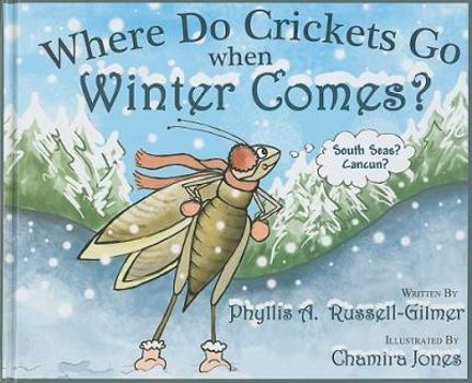 Hardcover Where Do Crickets Go When Winter Comes? Book