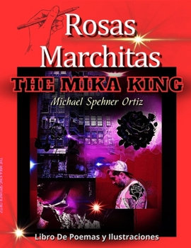 Rosas Marchitas: Libro De Poemas y Ilustraciones Rosas Marchitas (Spanish Edition)