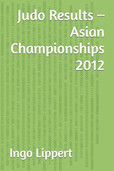 Paperback Judo Results - Asian Championships 2012 Book