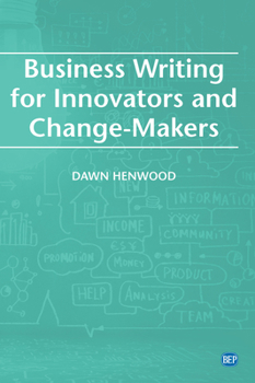 Paperback Business Writing For Innovators and Change-Makers Book