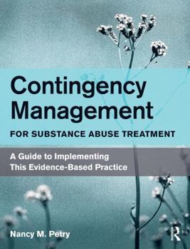 Paperback Contingency Management for Substance Abuse Treatment: A Guide to Implementing This Evidence-Based Practice Book