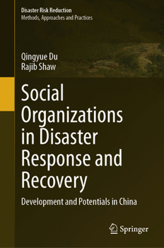 Social Organizations in Disaster Response and Recovery: Development and Potentials in China (Disaster Risk Reduction)