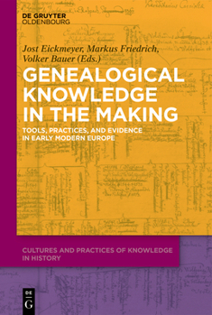 Hardcover Genealogical Knowledge in the Making: Tools, Practices, and Evidence in Early Modern Europe Book