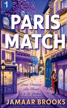 Paris Match: Some Promises Are Meant to Be Broken (Paris Match: Part One)