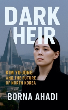Dark Heir: Kim Yo-jong and the Future of North Korea