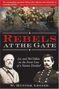 Paperback Rebels at the Gate: Lee and McClellan on the Front Line of a Nation Divided Book
