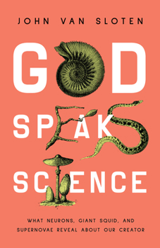 Paperback God Speaks Science: What Neurons, Giant Squid, and Supernovae Reveal about Our Creator Book