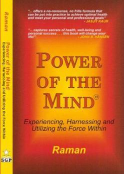 Paperback Power of the Mind: Experiencing, Harnessing and Utilizing the Force Within Book