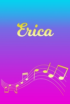 Paperback Erica: Sheet Music Note Manuscript Notebook Paper - Pink Blue Gold Personalized Letter E Initial Custom First Name Cover - Mu Book