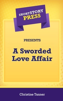 Paperback Short Story Press Presents A Sworded Love Affair Book