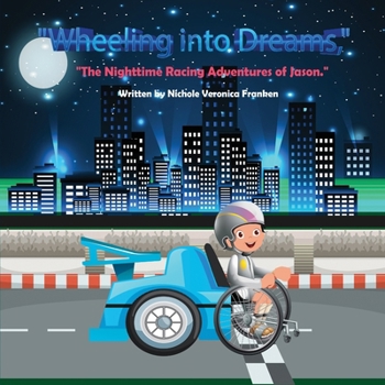 Wheeling into Dreams: The Nighttime Racing Adventures of Jason