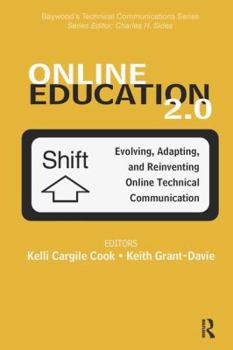 Online Education 2.0: Evolving, Adapting, and Reinventing Online Technical Communication