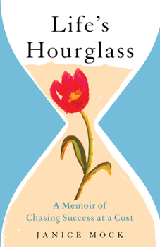 Paperback Life's Hourglass: A Memoir of Chasing Success at a Cost Book