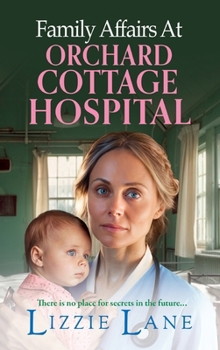 Family Affairs at the Orchard Cottage Hospital - Book #2 of the Orchard Cottage Hospital