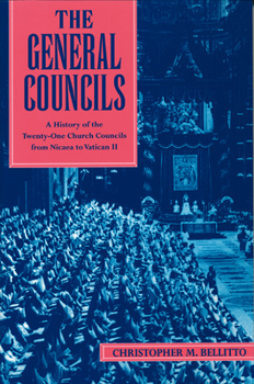 Paperback The General Councils: A History of the Twenty-One Church Councils from Nicaea to Vatican II Book