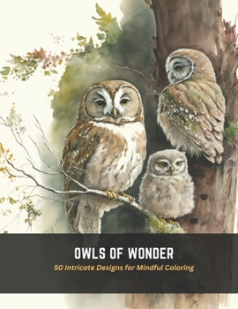 Paperback Owls of Wonder: 50 Intricate Designs for Mindful Coloring Book