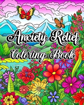 Paperback Anxiety Relief Coloring Book: Mindfulness Relaxing Patterns with Calming Art Therapy Designs to Reduce Stress Book