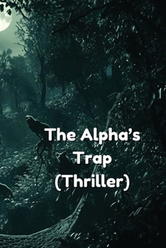 Paperback The Alpha's Trap (Thriller) Book