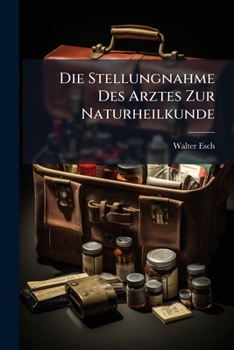 Paperback Die Stellungnahme Des Arztes Zur Naturheilkunde [German] Book