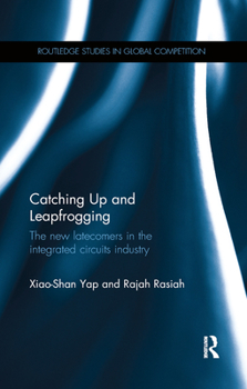 Paperback Catching Up and Leapfrogging: The New Latecomers in the Integrated Circuits Industry Book