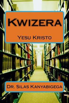 Paperback Kwizera: Yesu Kristo [Kinyarwanda] Book