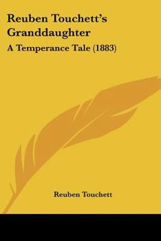 Paperback Reuben Touchett's Granddaughter: A Temperance Tale (1883) Book
