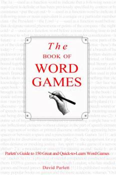 Paperback The Book of Word Games: Parlett's Guide to 150 Great and Quick-To-Learn Word Games Book