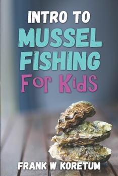 Intro to Mussel Fishing for Kids