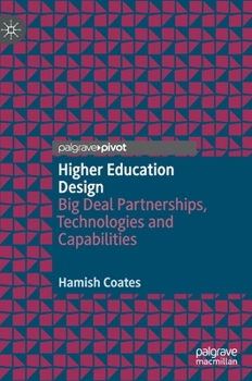 Hardcover Higher Education Design: Big Deal Partnerships, Technologies and Capabilities Book