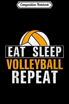 Composition Notebook: Vintage Eat Sleep Volleyball Repeat Funny Sports Love Gift  Journal/Notebook Blank Lined Ruled 6x9 100 Pages
